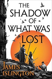 Front cover of The Shadow of What Was Lost (The Licanius Trilogy Book 1) by James Islington