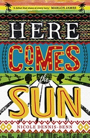 Front cover of Here comes the sun by Nicole Dennis-Benn