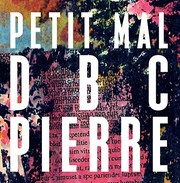Cover of Petit Mal by D. B. C. Pierre