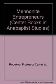 Front cover of Mennonite entrepreneurs by Calvin Wall Redekop