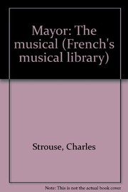 Cover of Mayor: The musical (French's musical library) by Charles Strouse