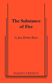 Front cover of The Substance of Fire by Jon Robin Baitz