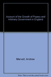 Cover of An account of the growth of popery and arbitrary government in England by Andrew Marvell