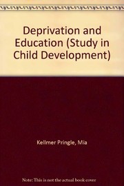 Cover of Deprivation and education by M. L. Kellmer Pringle
