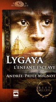 Cover of Lygaya, l'enfant esclave (French Edition) by Andrée-Paule Mignot