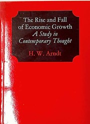 Front cover of The rise and fall of economic growth by Heinz Wolfgang Arndt