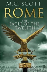Front cover of Rome: The Eagle of the Twelfth by M.C. Scott