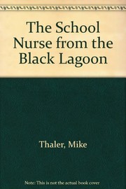 Front cover of The School Nurse from the Black Lagoon by Mike Thaler