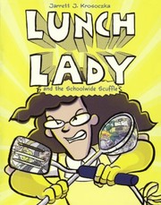Front cover of Lunch Lady And The Schoolwide Scuffle (Turtleback School & Library Binding Edition) by Jarrett Krosoczka