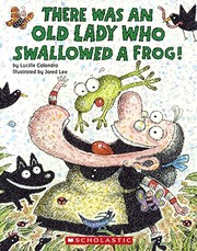 Cover of There Was An Old Lady Who Swallowed A Frog! (Turtleback School & Library Binding Edition) by Lucille Colandro