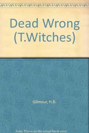 Cover of Dead Wrong by H. B. / Reisfeld, Randi Gilmour