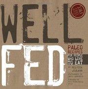 Cover of Well Fed: Paleo Recipes for People Who Love to Eat by Melissa Joulwan