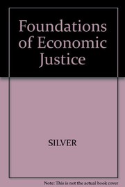 Cover of Foundations of economic justice by Morris Silver