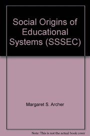 Cover of Social origins of educational systems by Margaret Scotford Archer