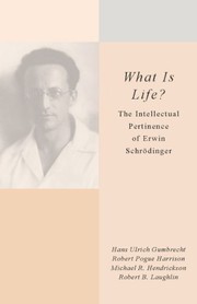 Front cover of <I>What Is Life?</I>: The Intellectual Pertinence of Erwin Schrödinger by Hans Ulrich Gumbrecht