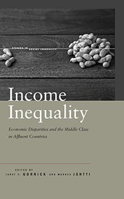 Front cover of Income Inequality: Economic Disparities and the Middle Class in Affluent Countries (Studies in Social Inequality) by Janet C. Gornick