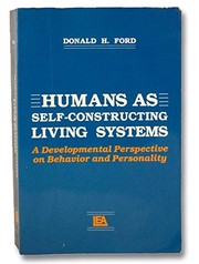 Cover of Humans as self-constructing living systems by Ford, Donald Herbert
