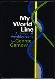 Front cover of My world line; an informal autobiography by George Gamow