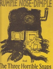 Front cover of Rumple Nose-Dimple and the three horrible snaps by Robert Kraus