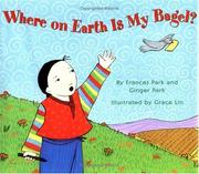 Cover of Where on earth is my bagel? by Frances Park