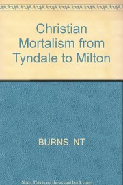 Front cover of Christian mortalism from Tyndale to Milton by Norman T. Burns