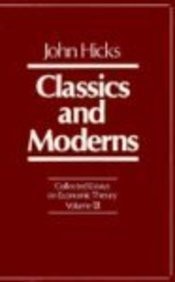 Cover of Classics and moderns by Sir John Richard Hicks