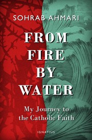 Front cover of From Fire, by Water by Sohrab Ahmari