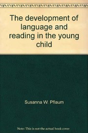 Front cover of The development of language and reading in the young child by Susanna Pflaum-Connor