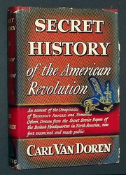 Front cover of Secret history of the American Revolution by Carl Van Doren