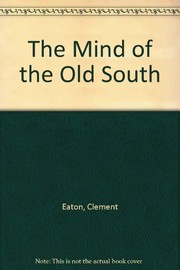 Cover of The mind of the old South by Clement Eaton