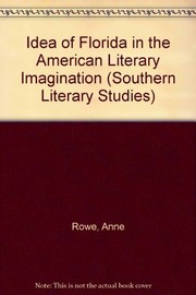 Front cover of The idea of Florida in the American literary imagination by Anne E. Rowe