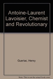 Cover of Antoine-Laurent Lavoisier, chemist and revolutionary by Henry Guerlac