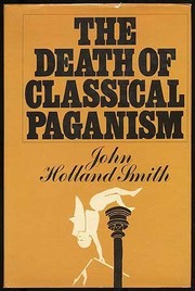 Front cover of The death of classical paganism by John Holland Smith