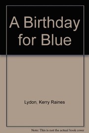 Front cover of A birthday for Blue by Kerry Raines Lydon
