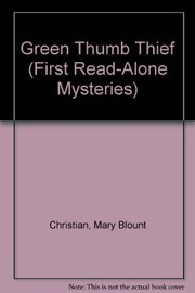 Cover of The green thumb thief by Mary Blount Christian