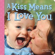 Front cover of A Kiss Means I Love You by Kathryn Madeline Allen