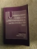 Cover of Understanding curriculum as phenomenological and deconstructed text by William F. Pinar