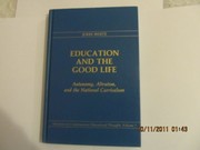 Front cover of Education and the good life by John White