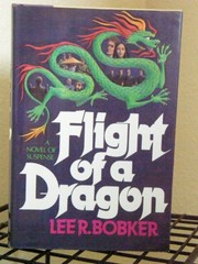 Front cover of Flight of a dragon by Lee R. Bobker