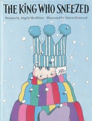 Front cover of The king who sneezed by Angela McAllister