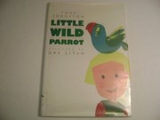 Front cover of Little wild parrot by Tony Johnston