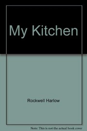 Cover of My kitchen by Harlow Rockwell