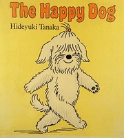 Front cover of The happy dog by Hideyuki Tanaka