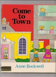 Front cover of Come to town by Anne F. Rockwell