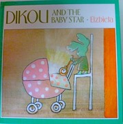 Front cover of Dikou and the baby star by Elzbieta.