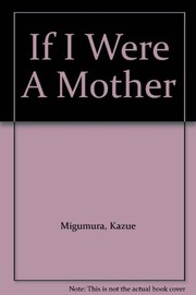 Front cover of If I Were a Mother by Kazue Mizumura