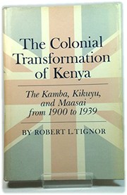 Front cover of The colonial transformation of Kenya by Robert L. Tignor