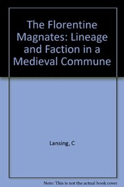 Front cover of The Florentine magnates by Carol Lansing