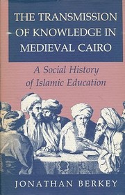 Cover of The transmission of knowledge in medieval Cairo by Jonathan Porter Berkey