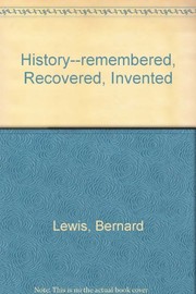 Front cover of History - remembered, recovered, invented by Bernard Lewis